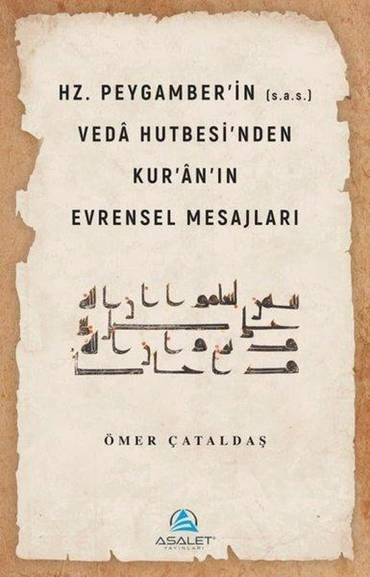 Hz. Peygamber'in (s.a.s.) Veda Hutbesi'nden Kur'an'ın Evrensel Mesajları | Asalet Yayınları (İnce Kapak)