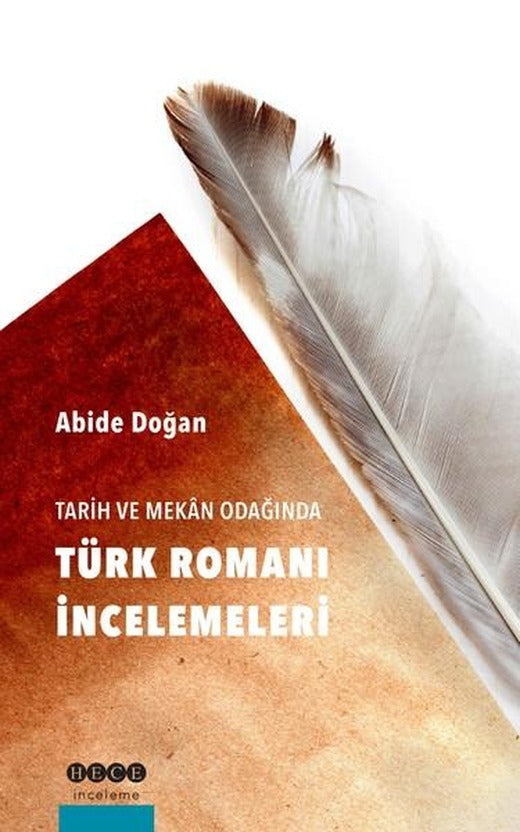 Tarih ve Mekan Odağında Türk Romanı İncelemeleri | Hece Yayınları (İnce Kapak)