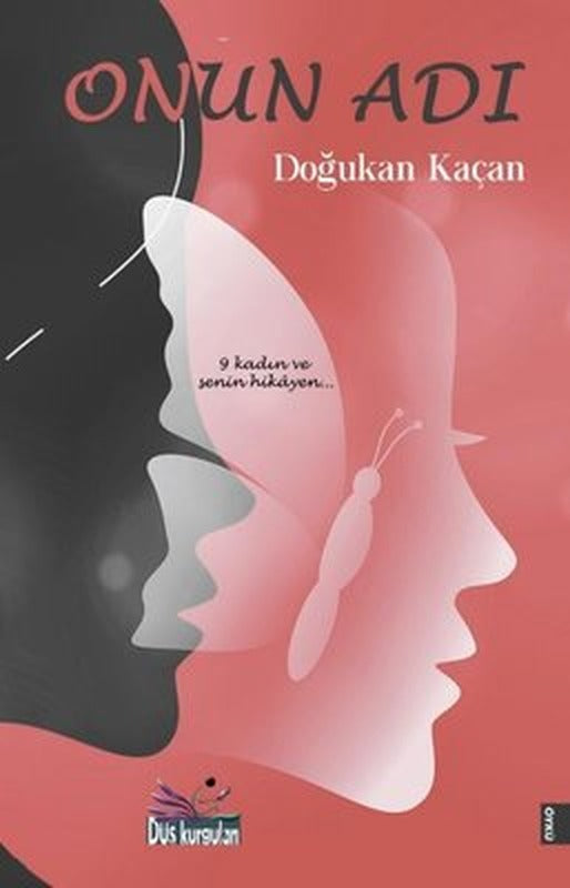 Onun Adı - 9 Kadın ve Senin Hikayen | Düş Kurguları Yayınları
