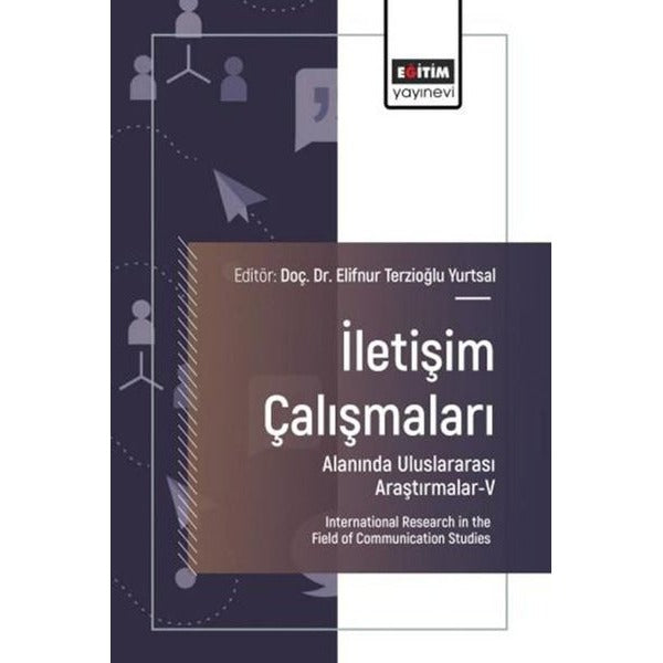İletişim Çalışmaları Alanında Uluslararası Araştırmalar 5 | Eğitim Yayınevi (İnce Kapak)