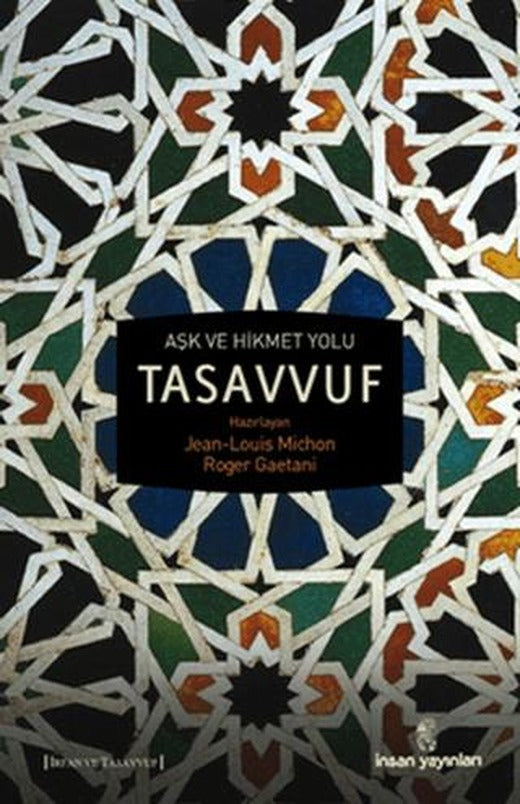 Aşk ve Hikmet Yolu Tasavvuf | İnsan Yayınları (Ciltsiz)