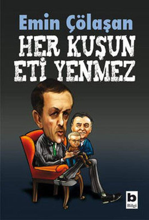 Her Kuşun Eti Yenmez | Bilgi Yayınevi