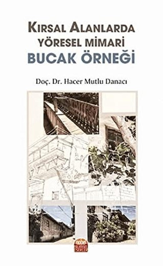 Kırsal Alanlarda Yöresel Mimari Bucak Örneği | Nobel Bilimsel Eserler (Ciltsiz)