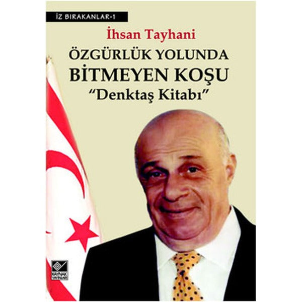 Özgürlük Yolunda Bitmeyen Koşu-Denktaş Kitabı | Kaynak Yayınları