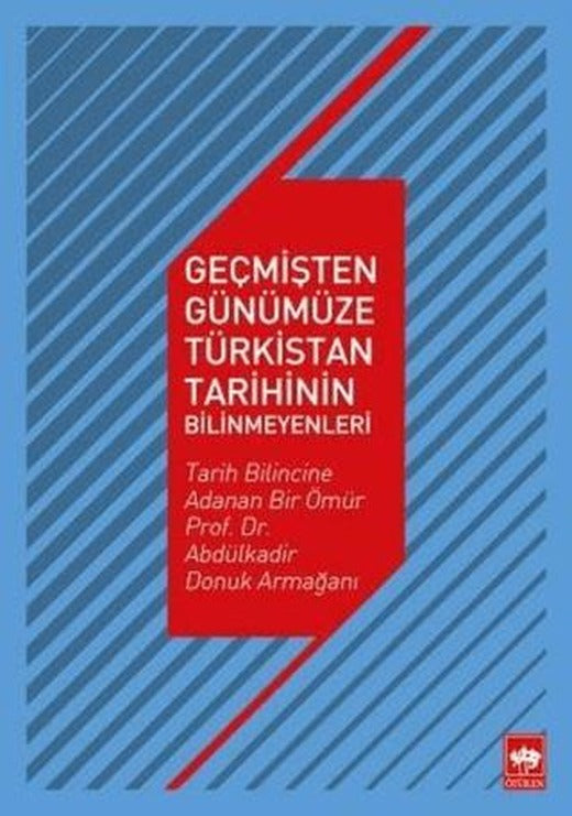 Geçmişten Günümüze Türkistan Tarihinin Bilinmeyenleri | Ötüken Neşriyat (Ciltsiz)