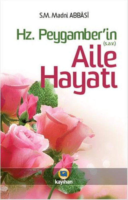 Hz. Peygamber (sav)’in Aile Hayatı | Kayıhan Yayınları (Ciltsiz)