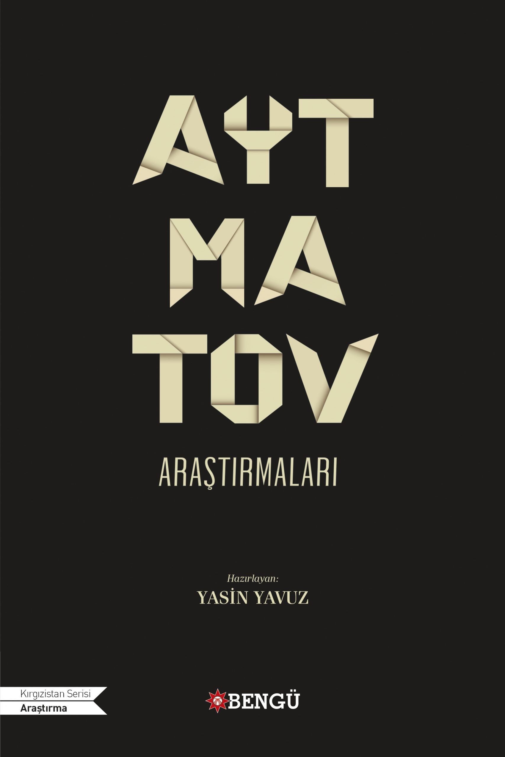 Aytmatov Araştırmaları | Bengü Yayınları (Ciltsiz)