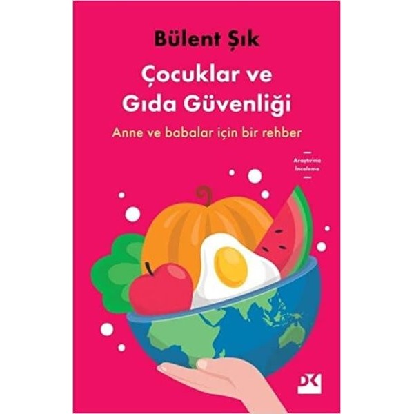 Çocuklar ve Gıda Güvenliği - Anne ve Babalar için Bir Rehber | Doğan Kitap