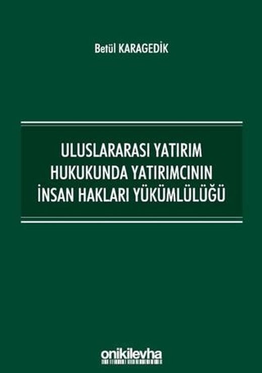 Uluslararası Yatırım Hukukunda Yatırımcının İnsan Hakları Yükümlülüğü | On İki Levha Yayınları (Ciltsiz)