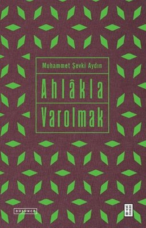 Ahlakla Varolmak | Ketebe Yayınları