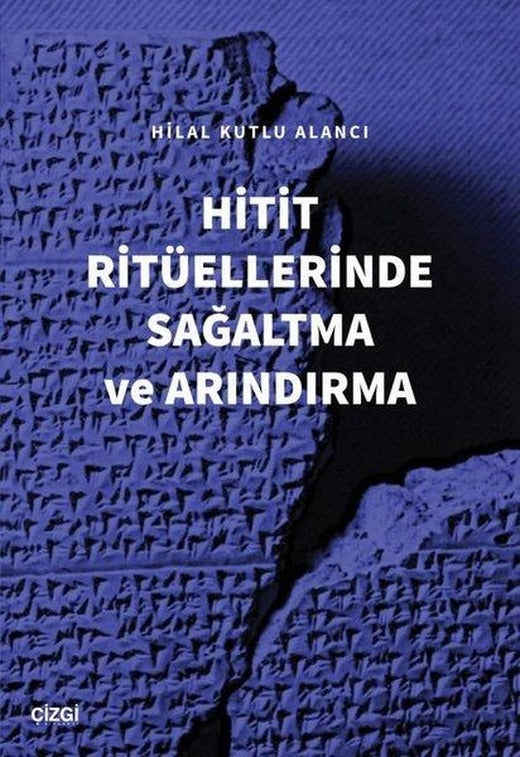 Hitit Ritüellerinde Sağaltma ve Arındırma | Çizgi Kitabevi (İnce Kapak)