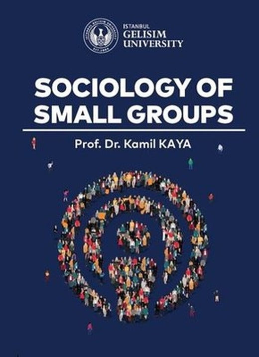 Sociology of Small Groups | İstanbul Gelişim Üniversitesi (İnce Kapak)