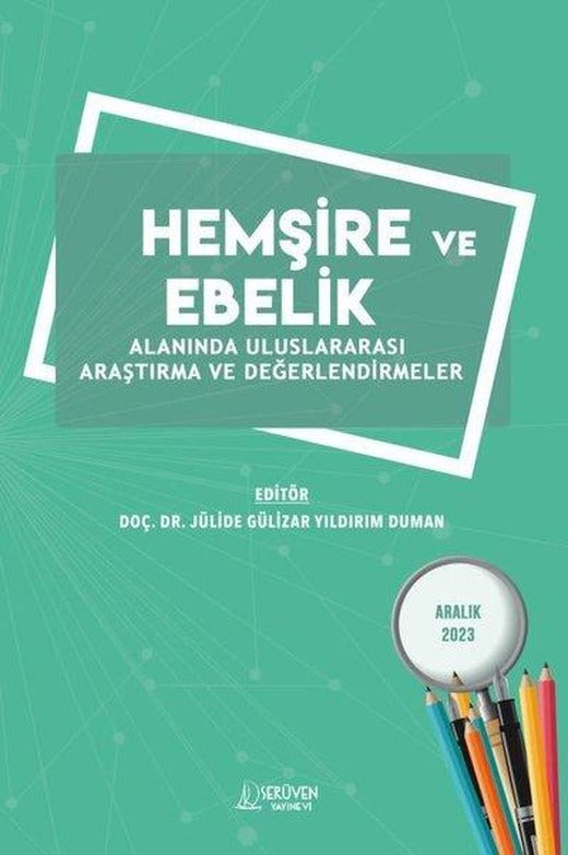Hemşire ve Ebelik Alanında Uluslararası Araştırma ve Değerlendirmeler | Serüven Yayınevi (İnce Kapak)