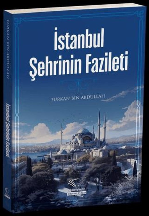 İstanbul Şehrinin Fazileti | Im Auftrag des Islam (Ciltsiz)