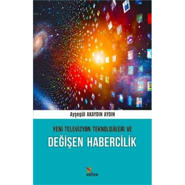 Yeni Televizyon Teknolojileri ve Değişen Habercilik | Kriter (İnce Kapak)