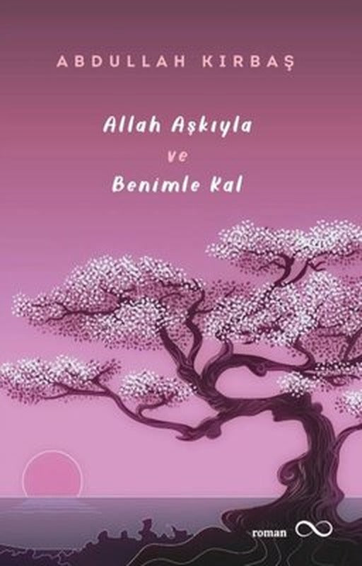 Allah Aşkıyla ve Benimle Kal | Bengisu Yayınları