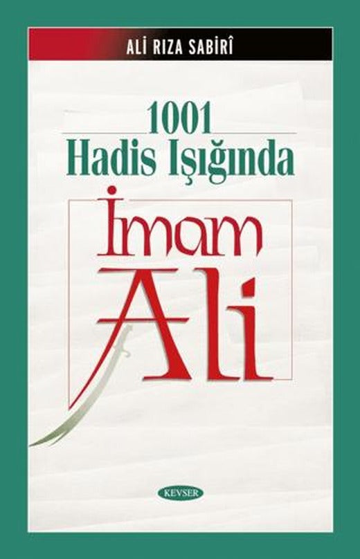 1001 Hadis Işığında İmam Ali | Kevser Yayınları (Ciltli)