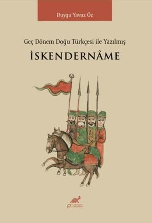 Geç Dönem Doğu Türkçesi ile Yazılmış İskendername