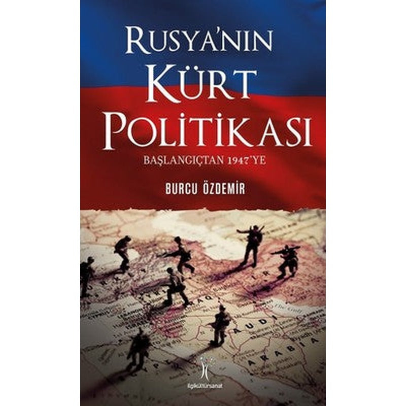 Rusya'nın Kürt Politikası-Başlangıçtan 1947'ye | İlgi Kültür Yayınları