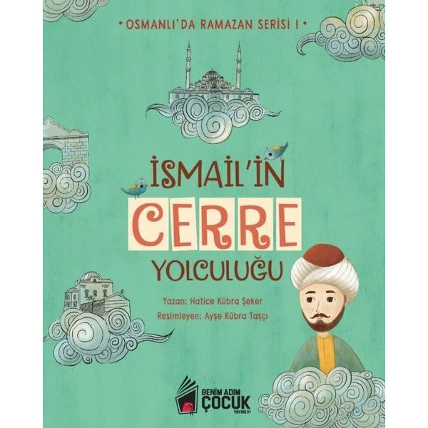 İsmail'in Cerre Yolculuğu - Osmanlı'da Ramazan Serisi 1