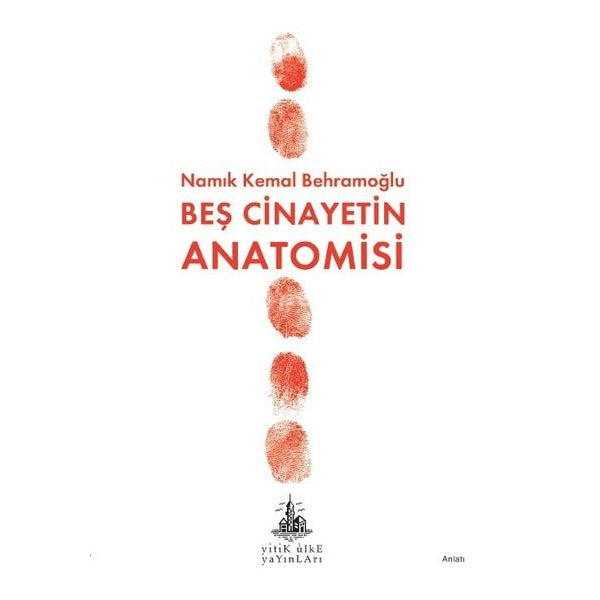 Beş Cinayetin Anatomisi | Yitik Ülke Yayınları (İnce Kapak)