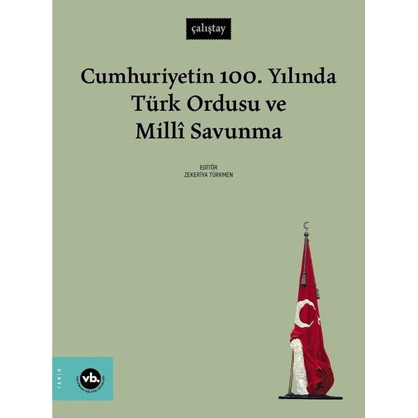 Cumhuriyetin 100. Yılında Türk Ordusu ve Milli Savunma | VakıfBank Kültür Yayınları