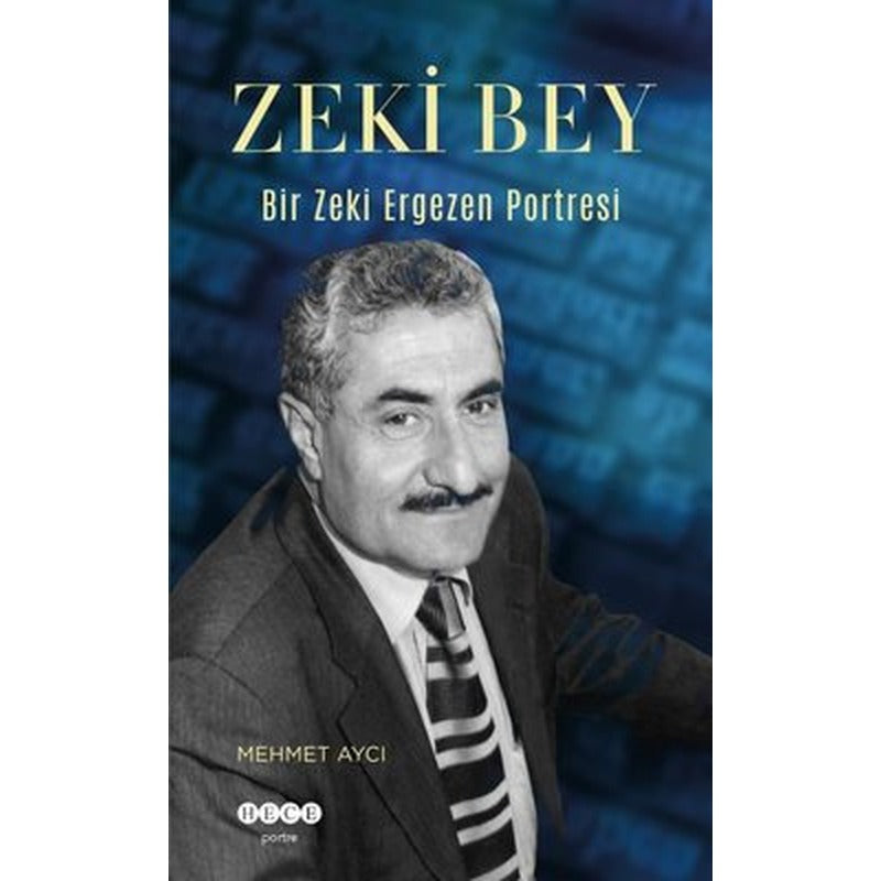 Zeki Bey - Bir Zeki Ergezen Portresi | Hece Yayınları