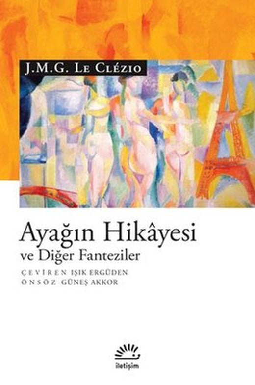 Ayağın Hikayesi ve Diğer Fanteziler | İletişim Yayınları