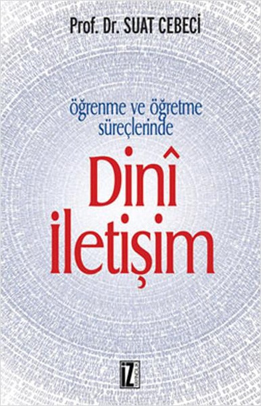 Dini İletişim | İz Yayıncılık - Araştırma-İnceleme Dizisi (İnce Kapak)