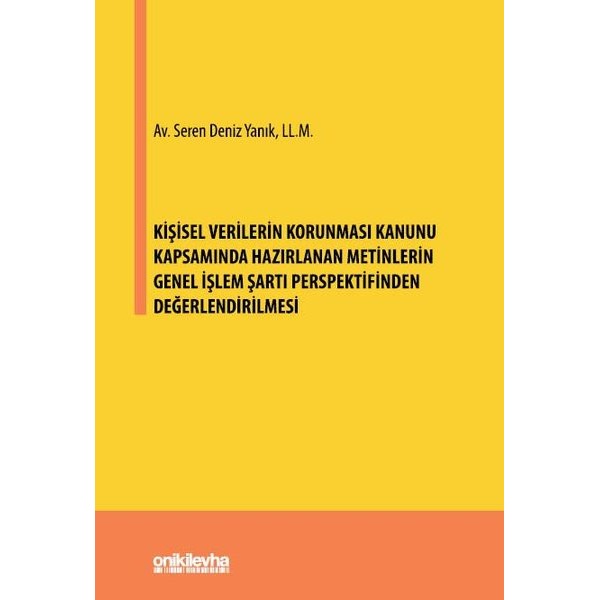 Kişisel Verilerin Korunması Kanunu Kapsamında Hazırlanan Metinlerin Genel İşlem Şartı Perspektifinden Değerlendirilmesi