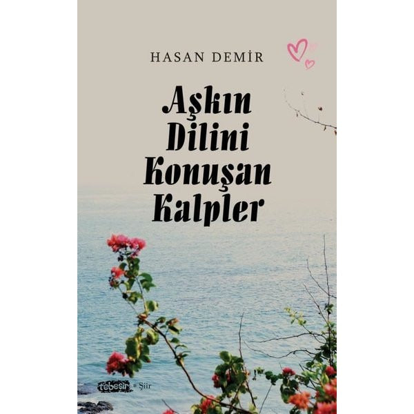 Aşkın Dilini Konuşan Kalpler | Tebeşir Yayınları (İnce Kapak)