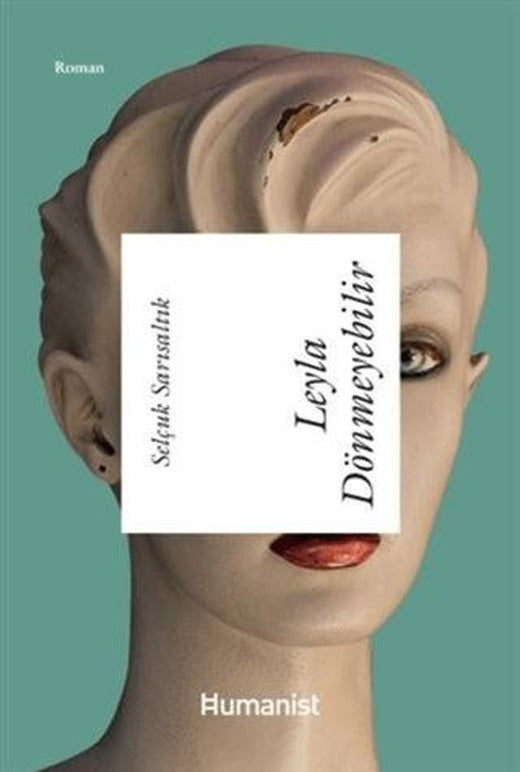 Leyla Dönmeyebilir | Hümanist Kitap Yayıncılık (Ciltsiz)
