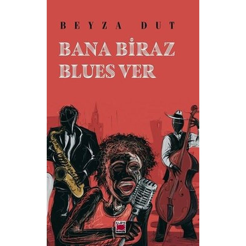 Bana Biraz Blues Ver | Elips Kitapları