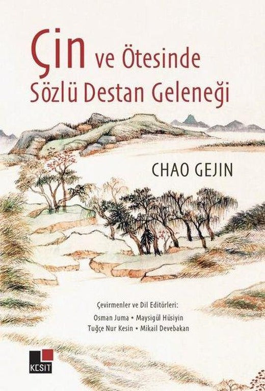 Çin ve Ötesinde Sözlü Destan Geleneği | Kesit Yayınları (İnce Kapak)