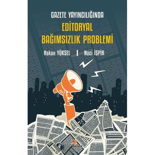 Gazete Yayıncılığında Editoryal Bağımsızlık Problemi | Kriter (İnce Kapak)