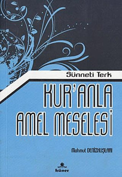 Kur’anla Amel Meselesi