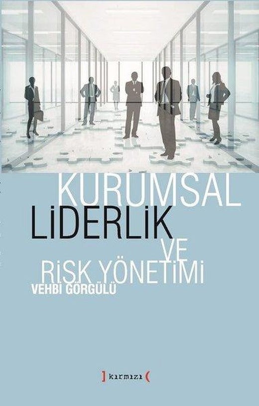 Kurumsal Liderlik ve Risk Yönetimi | Kırmızı Yayınları (İnce Kapak)