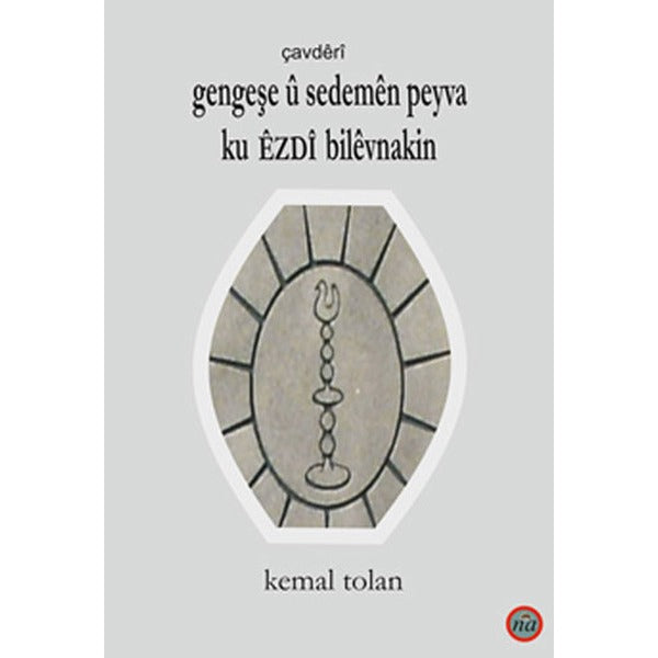 Gengeşe u Sedemen Peyva Ku Ezdı Bilevnakin