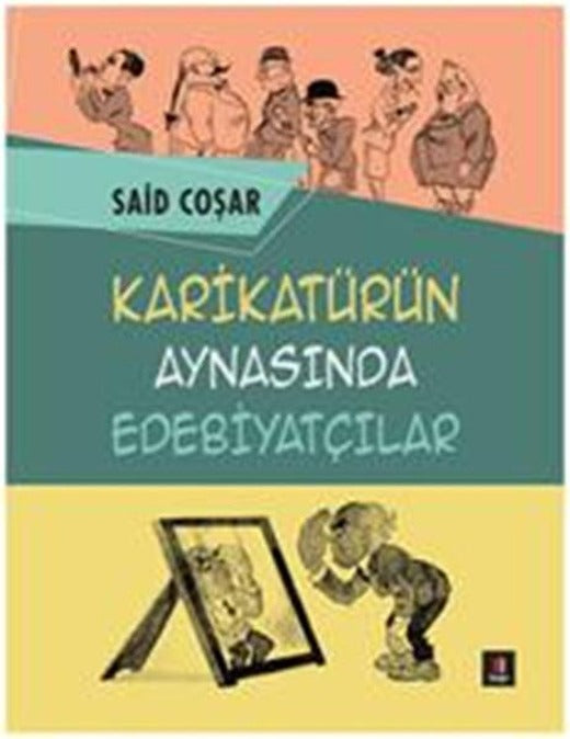 Karikatürün Aynasında Edebiyatçılar | Kapı Yayınları - Edebiyat Dizisi (İnce Kapak)