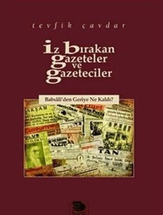 İz Bırakan Gazeteler Ve Gazeteciler | İmge Kitabevi Yayınları (Ciltsiz)