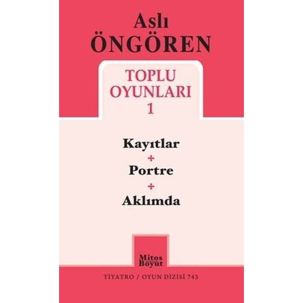Aslı Öngören Toplu Oyunları 1 - Kayıtlar Portre Aklımda | Mitos Boyut Yayınları (İnce Kapak)