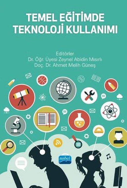 Temel Eğitimde Teknoloji Kullanımı | Nobel Akademik Yayıncılık (İnce Kapak)