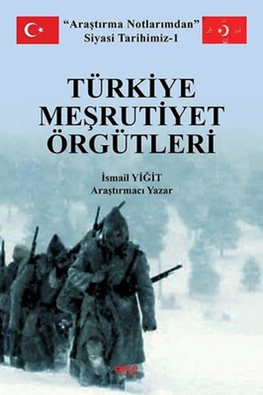 Türkiye Meşrutiyet Örgütleri - Araştırma Notlarımdan Siyasi Tarihimiz 1 | Gece Kitaplığı