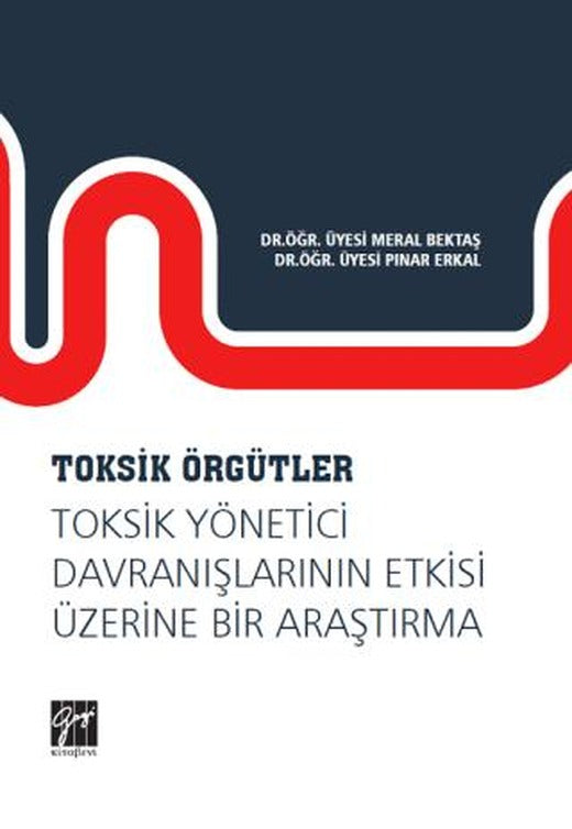 Toksik Örgütler | Gazi Kitabevi (Ciltsiz)