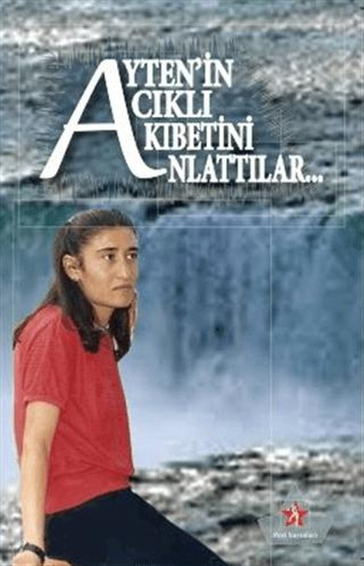 Ayten'in Acıklı Akıbetini Anlattılar