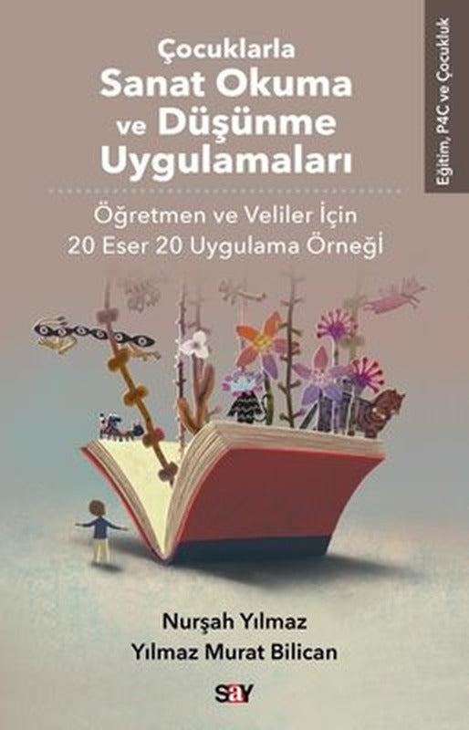 Çocuklarla Sanat Okuma ve Düşünme Uygulamaları - Öğretmen ve Veliler İçin 20 Eser 20 Uygulama Örne | Say Yayınları (İnce Kapak)