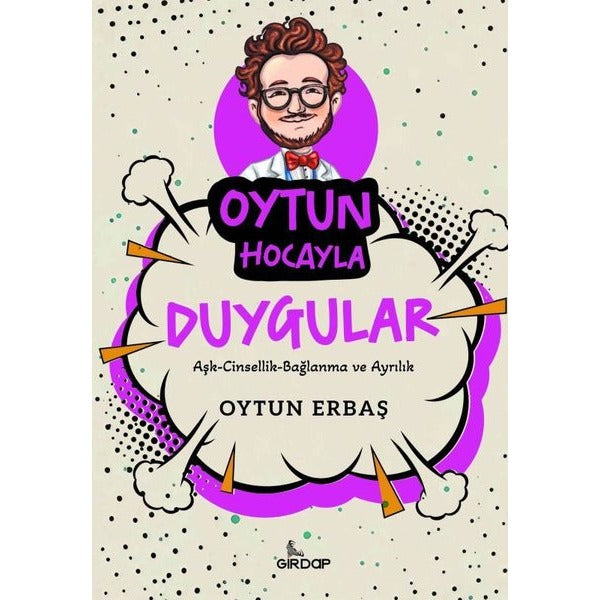 Oytun Hocayla Duygular: Aşk - Cinsellik-Bağlanma ve Ayrılık | Girdap (İnce Kapak)