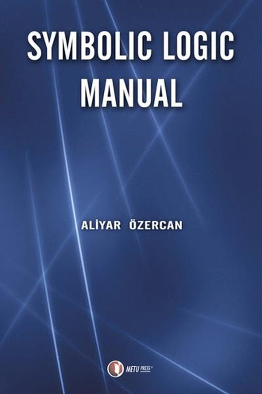 Symbolic Logic Manual | ODTÜ Yayıncılık - Yayınevi Genel Dizisi (İnce Kapak)