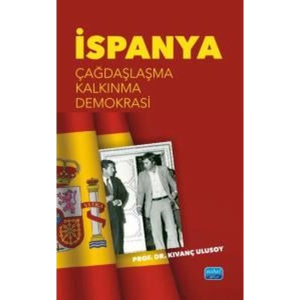 İspanya: Çağdaşlaşma, Kalkınma, Demokrasi | Nobel Akademik Yayıncılık (İnce Kapak)