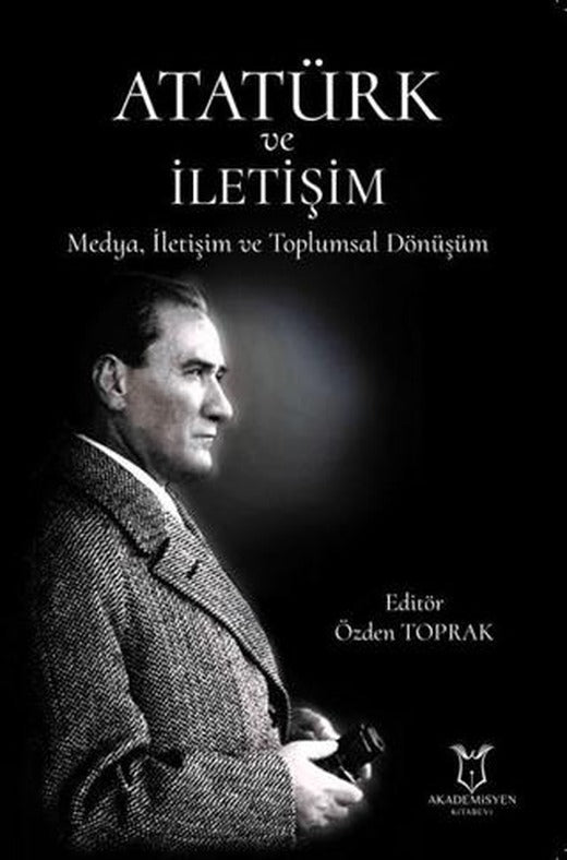 Atatürk ve İletişim | Akademisyen Kitabevi (Ciltsiz)